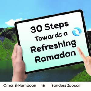 30 Steps Towards a Refreshing Ramadan – Soft Copy